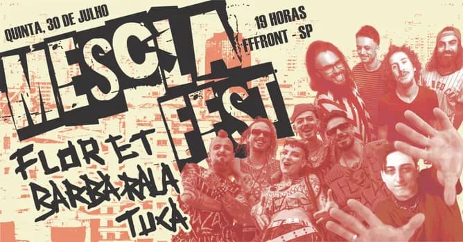 Imagem do MESCLA FEST - TUCA + FLOR ET + BARBA RALA
