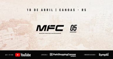 MFC 5 - Canoas RS - Maior evento de MMA do Sul em Canoas