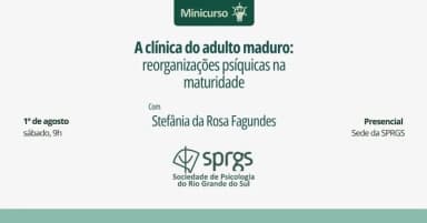 Minicurso A clínica do adulto maduro: reorganizações psíquicas na maturidade em Porto Alegre
