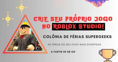 Missão: Roblox Studio | Colônia de Férias SuperGeeks em São José dos Campos