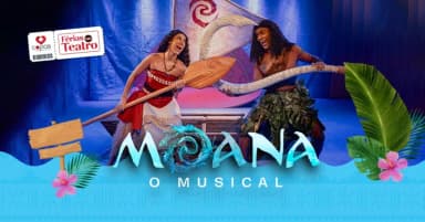 MOANA, O MUSICAL (QUINTA) 30/07 - 16H em Belo Horizonte