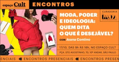 Moda, Poder e Ideologia quem dita o que é desejável? em São Paulo