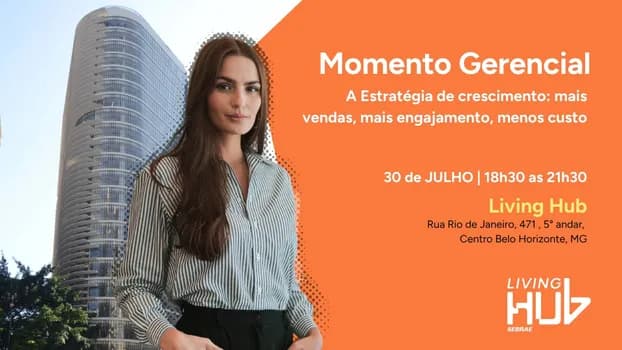 Imagem do Momento Gerencial Living Hub: A Estratégia de crescimento: mais vendas, menos custo