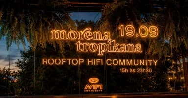 MORENA TROPIKANA - SABADO - 19.09 NO ROOFTOP DO HIFI COMMUNITY em São Paulo