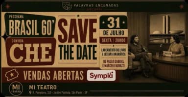 MOSTRA PALAVRAS ENCENADAS APRESENTA: PROGRAMA BRASIL 60', TRAZ CHE em São Paulo
