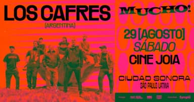 MUCHO! CIUDAD SONORA apresenta LOS CAFRES (Arg) no Cine Joia em São Paulo