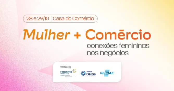 Imagem do Mulher + Comércio 2026: Conexões Femininas nos Negócios