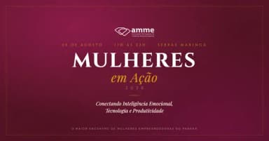 Mulheres em Ação 2026 - Conectando Inteligência Emocional, Tecnologia e Produtividade em Maringá