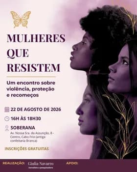 MULHERES QUE RESISTEM: Um encontro sobre violência, proteção e recomeços em Cabo Frio
