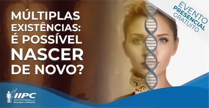 Imagem do Múltiplas Existências: É Possível Nascer de Novo? / Belo Horizonte - MG