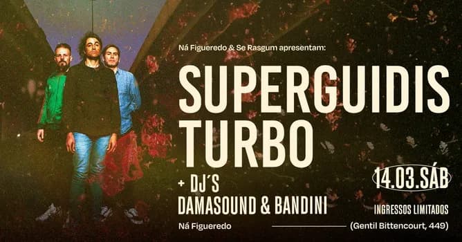 Imagem do Na Figueredo & Se Rasgum apresentam: Superguidis e Turbo