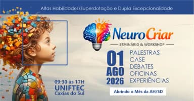 NeuroCriar: Seminário & Workshop IDEAS em Caxias do Sul