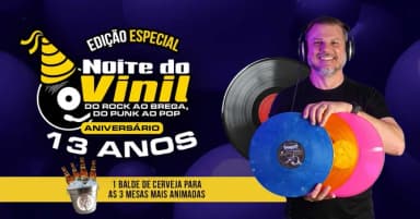 NOITE DO VINIL EDIÇÃO ESPECIAL DE ANIVERSÁRIO! em Fortaleza