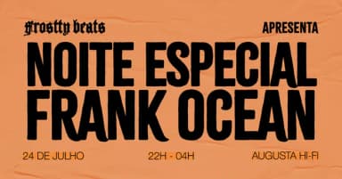 NOITE ESPECIAL FRANK OCEAN em São Paulo