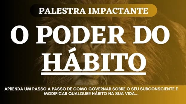 Imagem do O PODER DO HÁBITO - (APRENDA COMO MODIFICAR SEUS HÁBITOS)