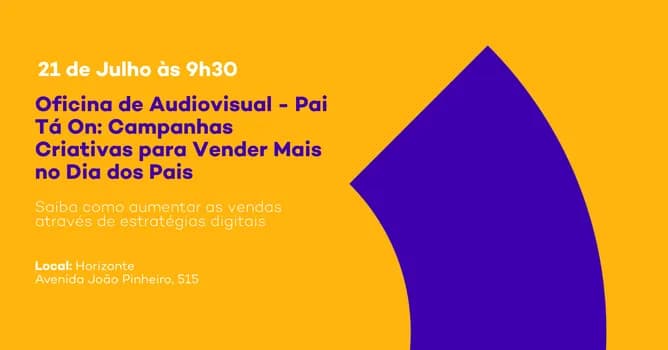 Imagem do Oficina de Audiovisual - Pai Tá On: Campanhas Criativas para Vender Mais no Dia dos Pais