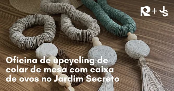 Imagem do Oficina de upcycling de colar de mesa com caixa de ovos no Jardim Secreto