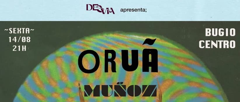 Imagem do Oruã + Muñoz na Bugio Centro