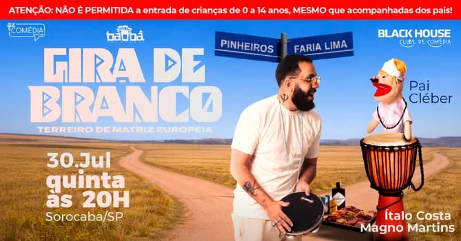 Imagem do PAI CLEBER em SOROCABA - GIRA DE BRANCO - Stand up Comedy