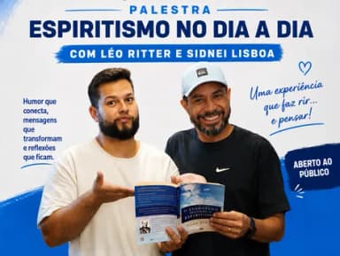 Palestra: Espiritismo no Dia a Dia com Léo Ritter e Sidnei Lisboa em São Paulo