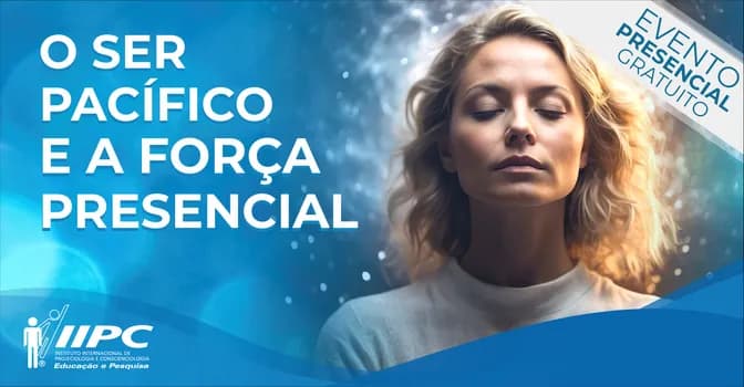 Imagem do Palestra Gratuita: O Ser Pacífico e a Força Presencial / Belo Horizonte - MG