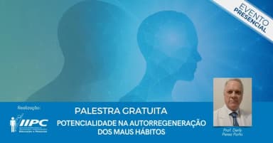 Palestra Gratuita - Potencialidades na autorregeneração dos maus hábitos / Santa Maria - RS em Santa Maria