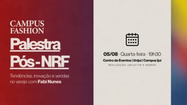 Palestra Pós-NRF - Fabi Nunes (Campus Fashion) em Ijuí