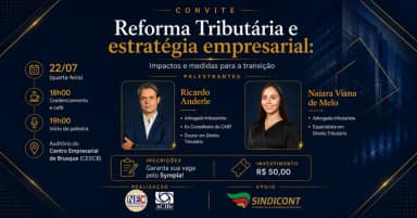 Palestra: Reforma Tributária e estratégia empresarial: Impactos e medidas para a transição em Brusque