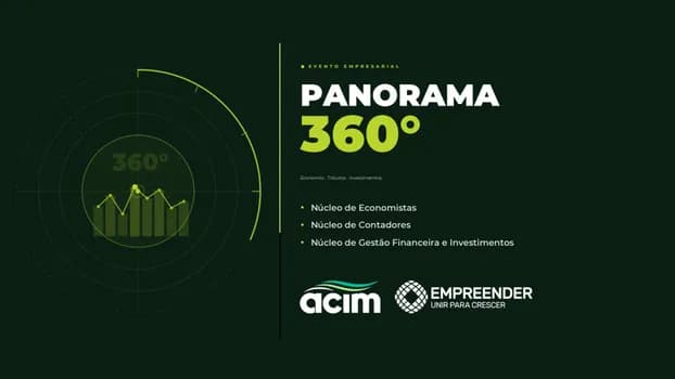 Imagem do Panorama 360 - Economia, Tributos e Investimentos: Tendências, Riscos e Oportunidades