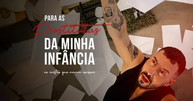 Imagem do PARA AS PROSTITUTAS DA MINHA INFÂNCIA - AS CARTAS QUE NUNCA ESCREVI