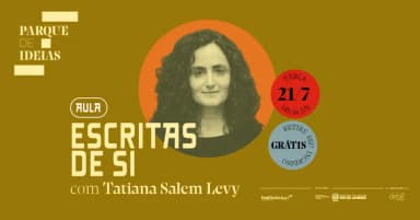 Parque de Ideias - Aula Escritas de Si com Tatiana Salem Levy em Rio de Janeiro