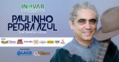 PAULINHO PEDRA AZUL EM SANTA LUZIA em Santa Luzia