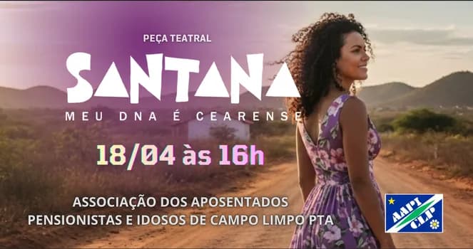Imagem do Peça teatral - Santana, meu dna é cearense - Apresentação Especial na AAPICLP
