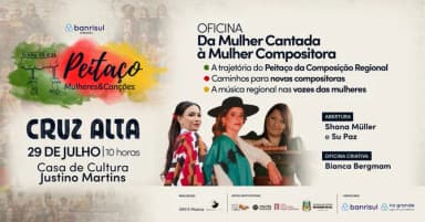 PEITAÇO | Oficina gratuita CRUZ ALTA - Da Mulher Cantada à Mulher Compositora em Cruz Alta