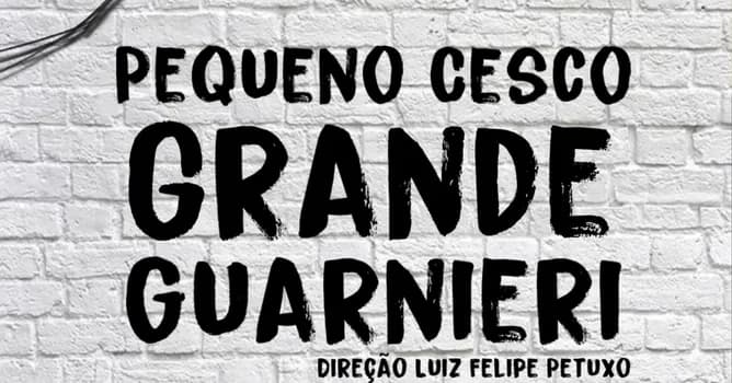 Imagem do Pequeno Cesco - Grande Guarnieri - 25/07/2026 - 20 horas