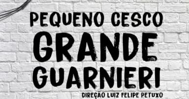 Pequeno Cesco - Grande Guarnieri - 26/07/2026 - 20 horas em São Paulo