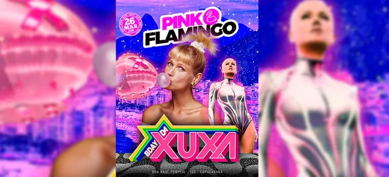Imagem do Pink Flamingo | Bday da Xuxa |Quinta ,26 de Março 21h