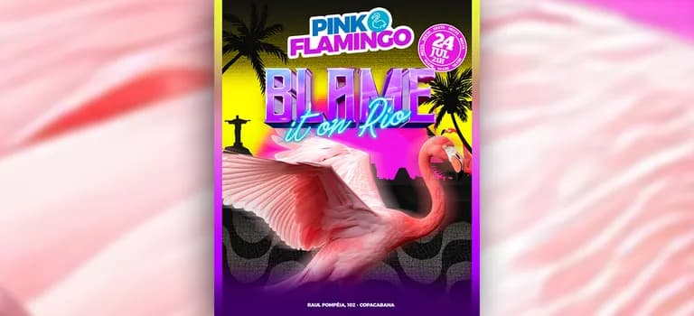 Imagem do Pink Flamingo | Blame it On Rio |Sexta 24 de Julho