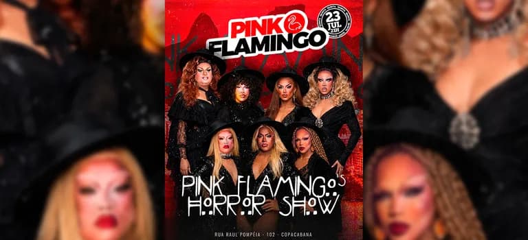 Imagem do Pink Flamingo | Pink Flamingo's Horror Show|Quinta , 23 de Julho - 21h