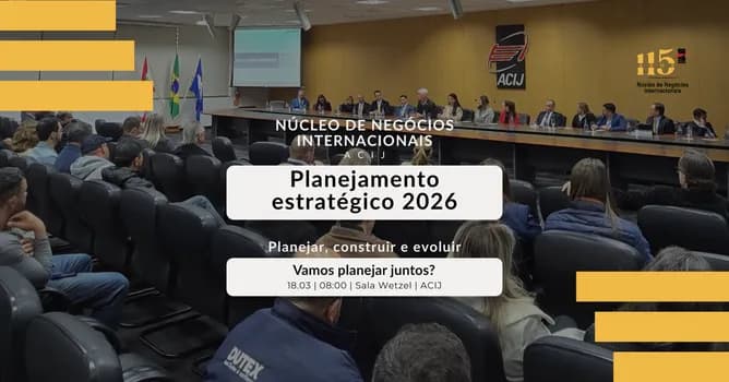 Imagem do Planejamento Estratégico 2026 Núcleo de Negócios Internacionais | ACIJ