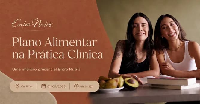 Imagem do Plano Alimentar na Prática Clínica | Imersão Presencial Entre Nutris | Curitiba | Agosto/2026