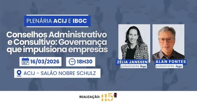 Imagem do Plenária ACIJ: Conselhos de Administração e Consultivos: Governança que Impulsiona Empresas