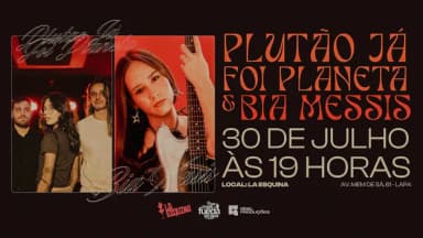 Plutão Já Foi Planeta convida Bia Méssis em Rio de Janeiro