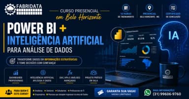 POWER BI + INTELIGÊNCIA ARTIFICIAL PARA ANÁLISE DE DADOS - PRESENCIAL BELO HORIZONTE em Belo Horizonte