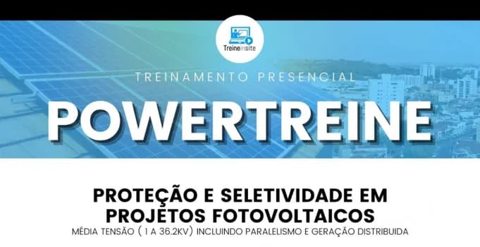 Imagem do POWER TREINE (DF) - Proteção e Seletividade em Projetos de Média Tensão e Geração Distribuída