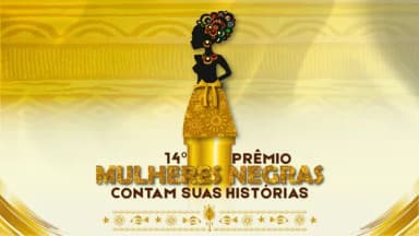 PRÊMIO MULHERES NEGRAS CONTAM SUAS HISTÓRIAS em Salvador