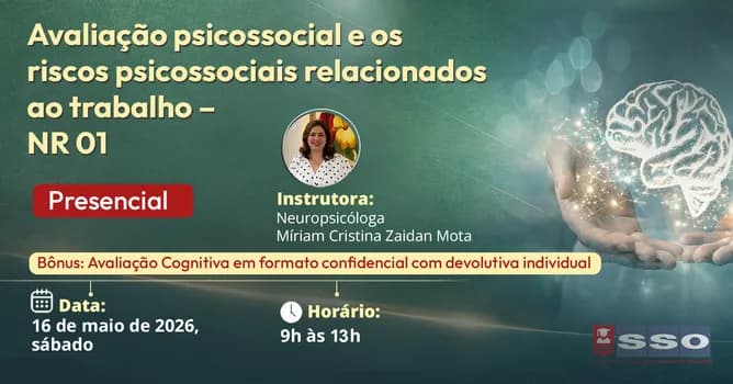 Imagem do PRESENCIAL: AVALIAÇÃO PSICOSSOCIAL E OS RISCOS PSICOSSOCIAIS RELACIONADOS AO TRABALHO - NR 01