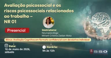PRESENCIAL: AVALIAÇÃO PSICOSSOCIAL E OS RISCOS PSICOSSOCIAIS RELACIONADOS AO TRABALHO - NR 01 em São Paulo