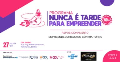 Programa Nunca é Tarde para Empreender 40+ | Aula 4 em Esteio