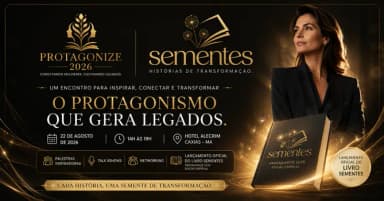 PROTAGONIZE 2026 - Conectando Mulheres. Cultivando Legados. Edição Especial SEMENTES. em Caxias